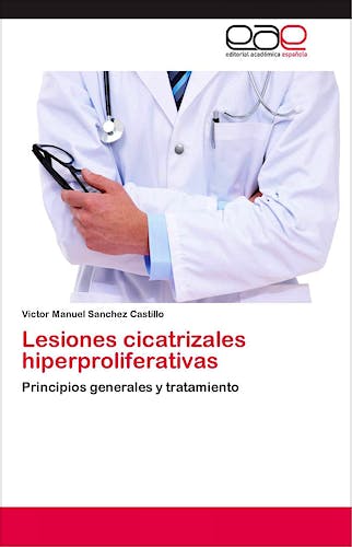 Portada del libro 9783659086946 Lesiones Cicatrizales Hiperproliferativas. Principios Generales y Tratamiento