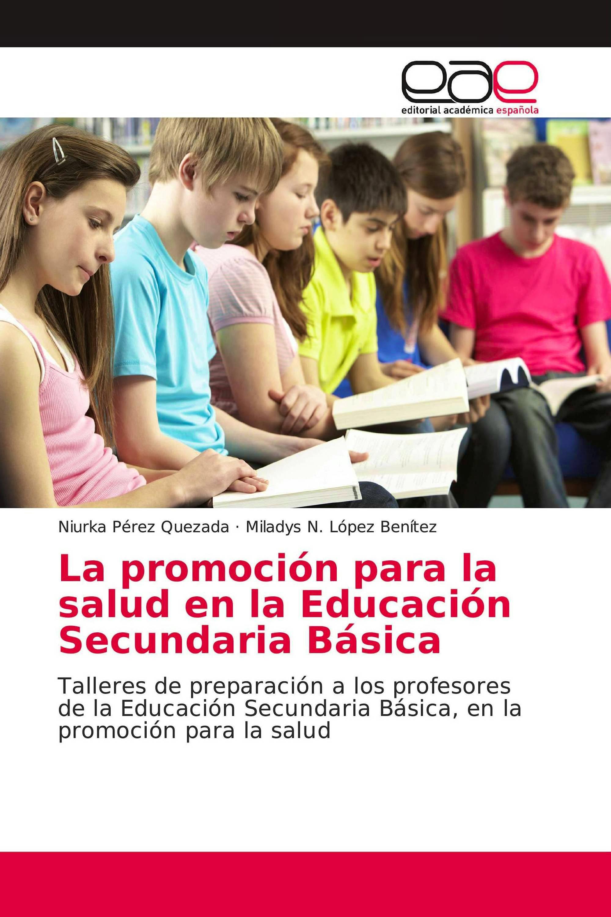 Portada del libro 9783659704383 La Promoción para la Salud en la Educación Secundaria Básica. Talleres de Preparación a los Profesores…