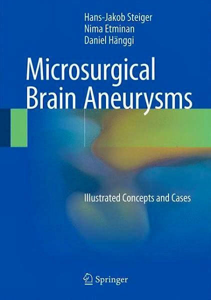 Portada del libro 9783662456781 Microsurgical Brain Aneurysms. Illustrated Concepts and Cases