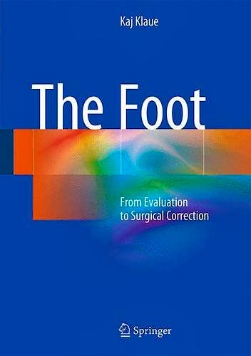 Portada del libro 9783662476963 The Foot. From Evaluation to Surgical Correction