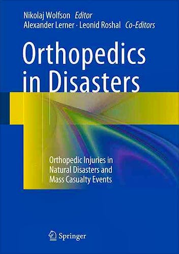 Portada del libro 9783662489482 Orthopedics in Disasters. Orthopedic Injuries in Natural Disasters and Mass Casualty Events