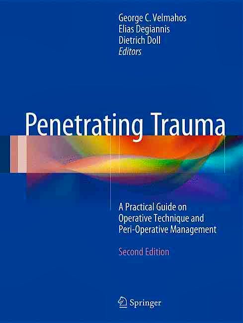 Portada del libro 9783662498576 Penetrating Trauma. a Practical Guide on Operative Technique and Peri-Operative Management