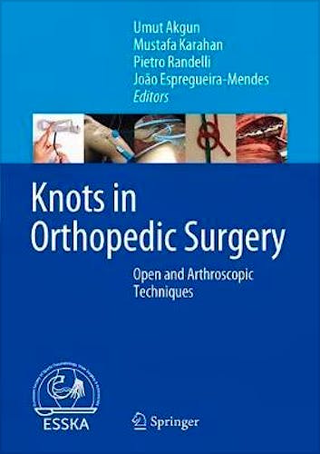 Portada del libro 9783662561072 Knots in Orthopedic Surgery. Open and Arthroscopic Techniques
