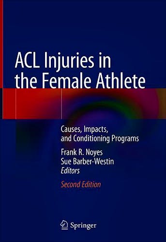 Portada del libro 9783662565575 ACL Injuries in the Female Athlete. Causes, Impacts, and Conditioning Programs