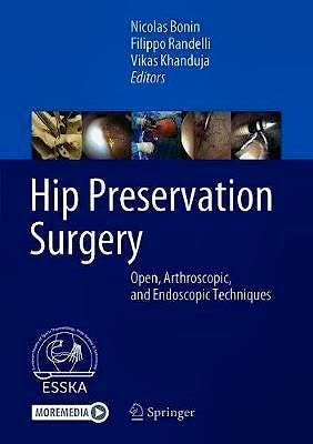 Hip Preservation Surgery. Open, Arthroscopic, and Endoscopic Techniques
