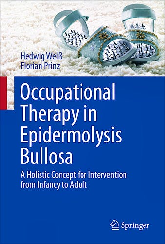 Portada del libro 9783709111383 Occupational Therapy in Epidermolysis Bullosa. a Holistic Concept for Intervention from Infancy to Adult