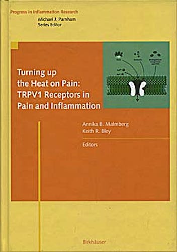 Portada del libro 9783764370800 Turning up the Heat on Pain: Trpv1 Receptors in Pain and Inflammation