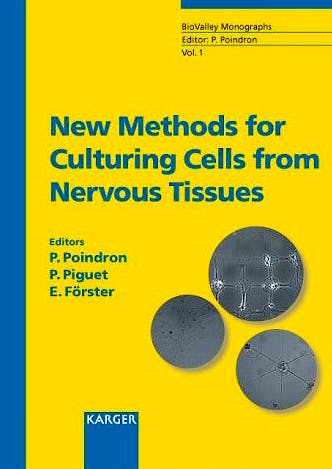 Portada del libro 9783805578318 New Methods for Culturing Cells from Nervous Tissues (Biovalley Monographs, Vol. 1)