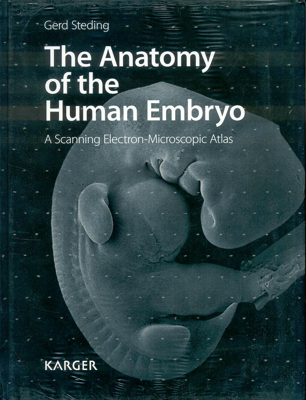 Portada del libro 9783805583619 The Anatomy of the Human Embryo: A Scanning Electron-Microscopic Atlas