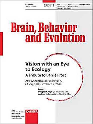 Portada del libro 9783805595803 Vision with an Eye to Ecology. a Tribute to Barrie Frost (Brain, Behavior and Evolution, Vol. 75 Nº 3)