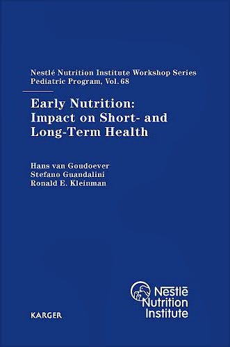 Portada del libro 9783805597456 Early Nutrition: Impact on Short- and Long-Term Health (Nestle Nutrition Institute Workshop Series, Vol. 68)