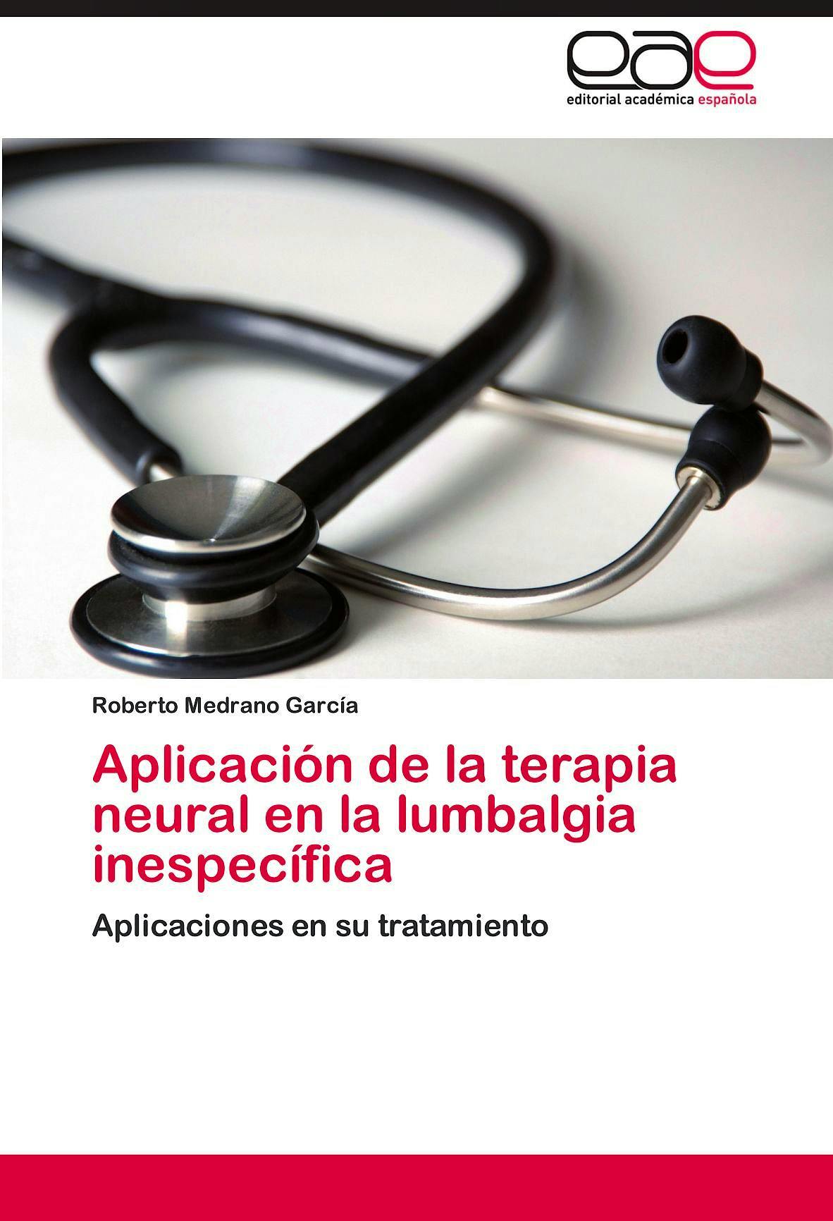 Portada del libro 9783847369608 Aplicación de la Terapia Neural en la Lumbalgia Inespecífica. Aplicaciones en Su Tratamiento
