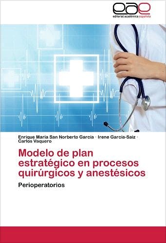 Portada del libro 9783848467501 Modelo de Plan Estrategico en Procesos Quirurgicos y Anestesicos