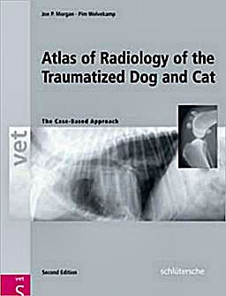 Portada del libro 9783899930085 Atlas of Radiology of the Traumatized Dog and Cat. the Case-Based Approach