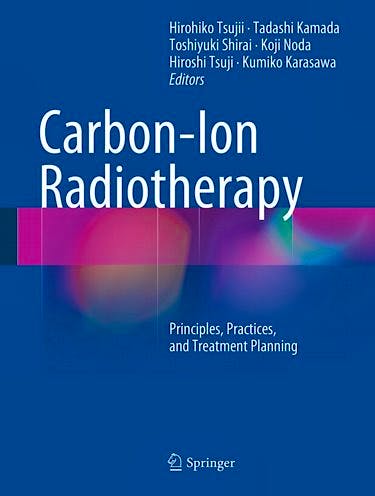Portada del libro 9784431544562 Carbon-Ion Radiotherapy. Principles, Practices, and Treatment Planning
