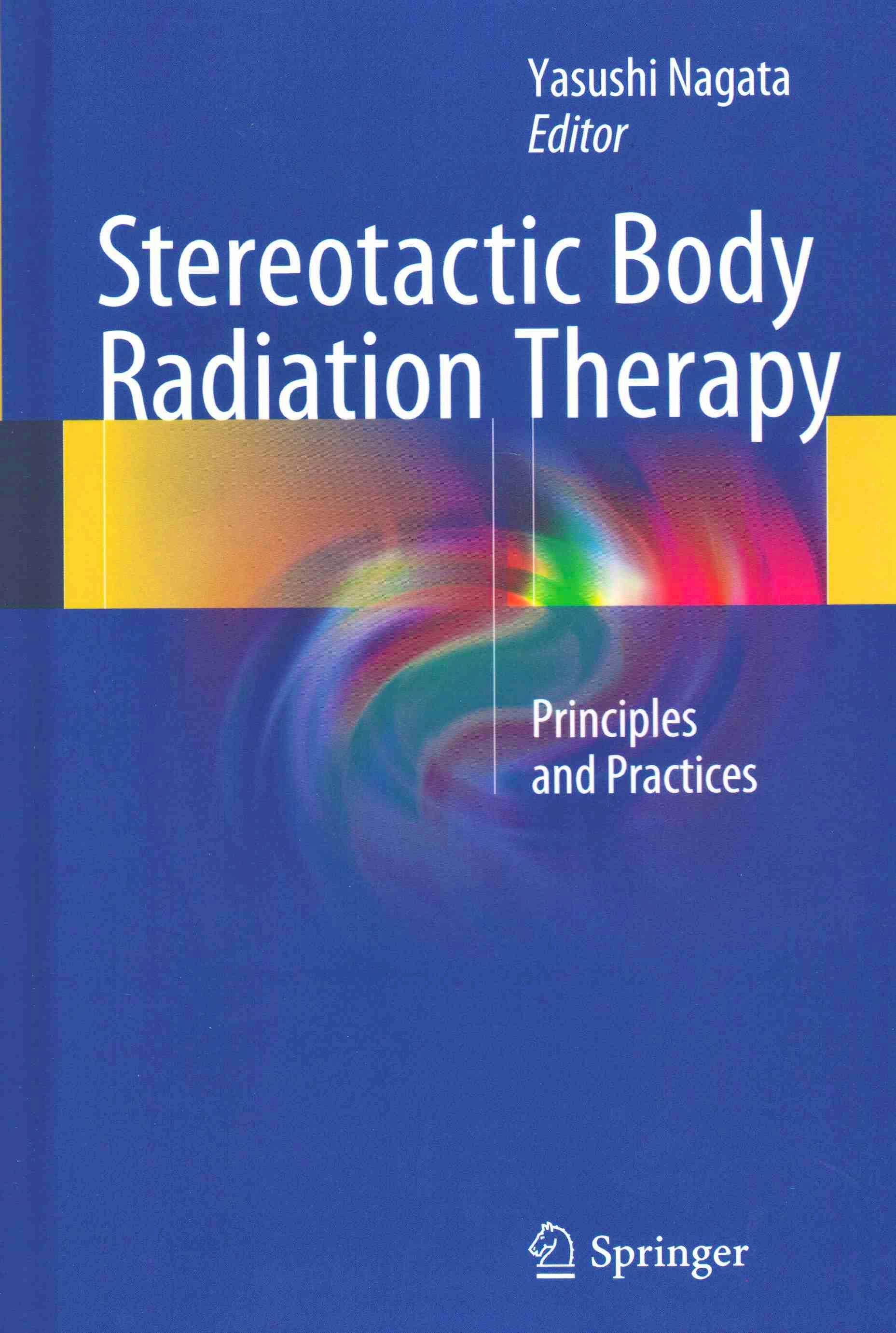 Portada del libro 9784431548829 Stereotactic Body Radiation Therapy. Principles and Practices