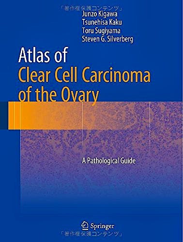 Portada del libro 9784431554370 Atlas of Clear Cell Carcinoma of the Ovary. a Pathological Guide