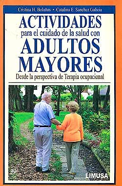 Portada del libro 9786070500404 Actividades para el Cuidado de la Salud con Adultos Mayores: Desde la Perspectiva de Terapia Ocupacional