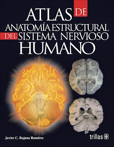 Portada del libro 9786071709981 Atlas de Anatomia Estructural del Sistema Nervioso Humano