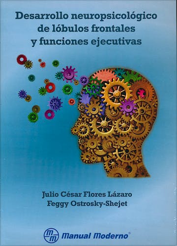 Portada del libro 9786074482225 Desarrollo Neuropsicológico de Lobulos Frontales y Funciones Ejecutivas