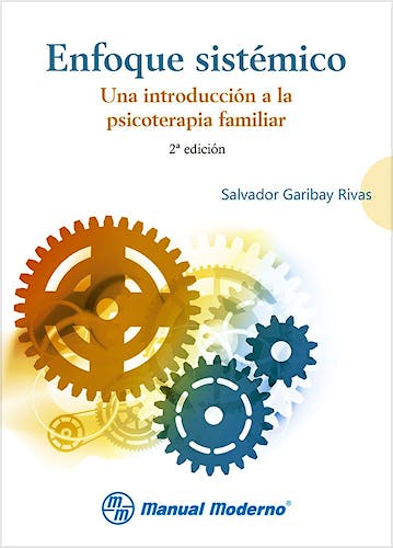Portada del libro 9786074483383 Enfoque Sistémico. Una Introducción a la Psicoterapia Familiar