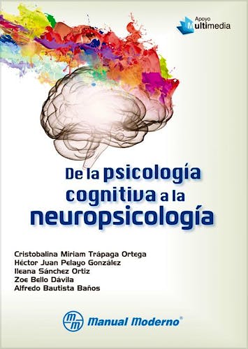 Portada del libro 9786074486599 De la Psicología Cognitiva a la Neuropsicología
