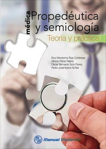 Portada del libro 9786074487039 Propedéutica y Semiología Médica. Teoría y Práctica