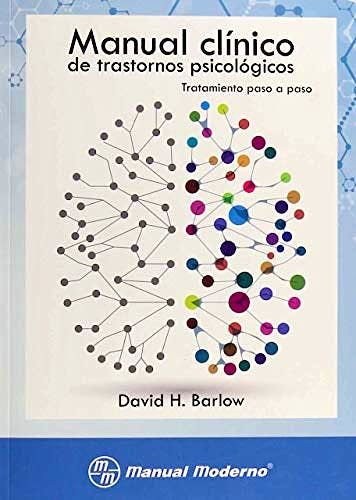 Portada del libro 9786074487121 Manual Clínico de Trastornos Psicológicos. Tratamiento Paso a Paso