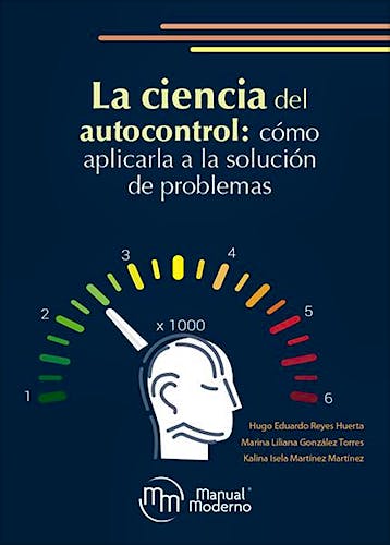 Portada del libro 9786074488463 La Ciencia del Autocontrol. Cómo Aplicarla a la Solución de Problemas