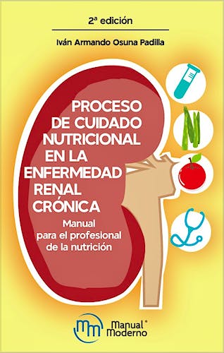 Portada del libro 9786074488951 Proceso de Cuidado Nutricional en la Enfermedad Renal Crónica. Manual para el Profesional de la Nutrición