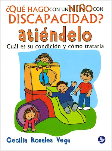 Portada del libro 9786079346652 ¿Que Hago con un Niño con Discapacidad? Atiendelo
