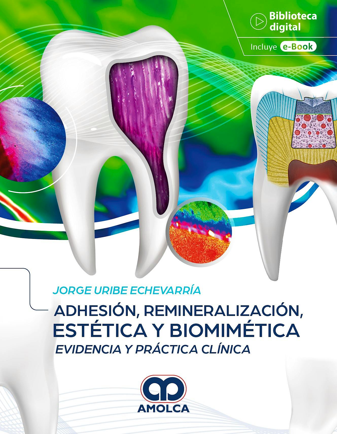 Portada del libro 9786287528659 Adhesión, Remineralización, Estética y Biomimética. Evidencia y Práctica Clínica
