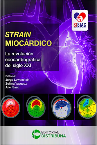 Portada del libro 9786287673830 Strain Miocárdico. La Revolución Ecocardiográfica del Siglo XXI