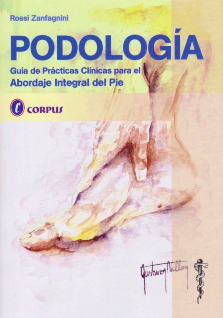Portada del libro 9786316690074 Podología. Guía de Prácticas Clínicas para el Abordaje Integral del Pie