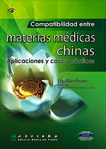 Portada del libro 9787117149600 Compatibilidad entre Materias Médicas Chinas. Aplicaciones y Casos Prácticos