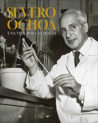 Portada del libro 9788400113513 Severo Ochoa. Una Vida por la Ciencia