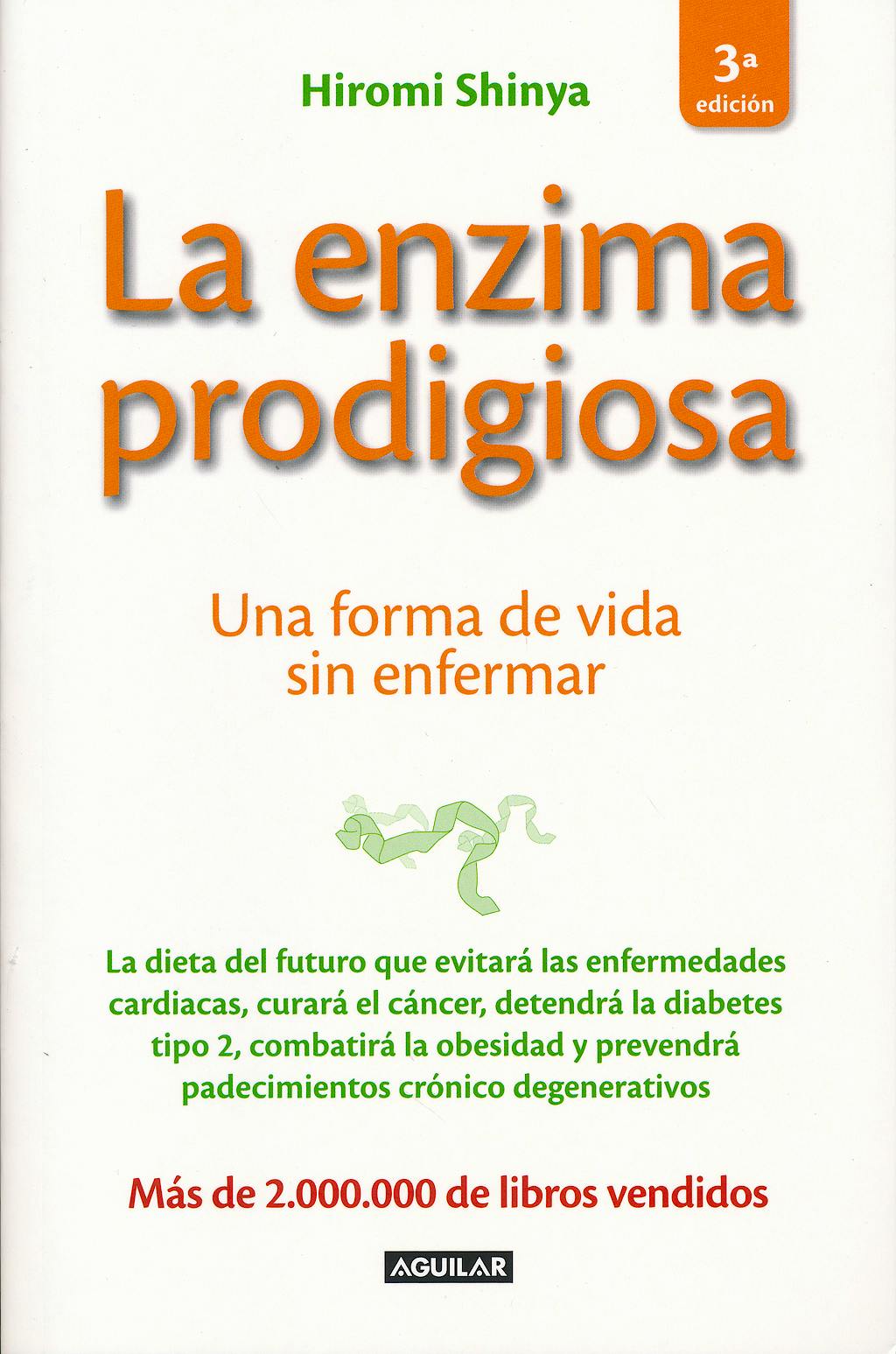 Portada del libro 9788403013575 La Enzima Prodigiosa. una forma de Vida sin Enfermar