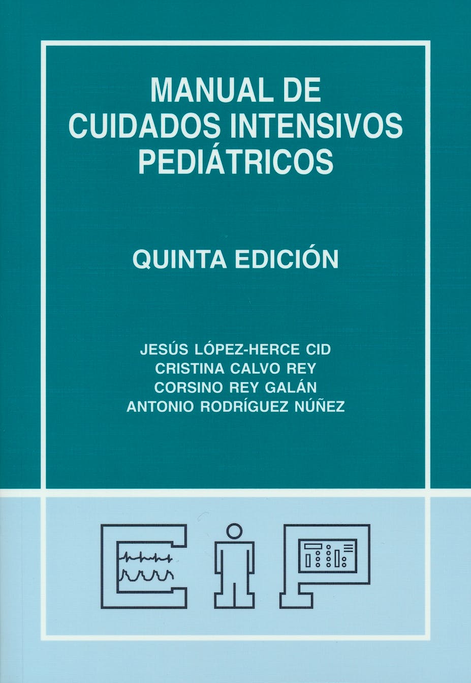 Manual De Cuidados Intensivos Pediátricos: 9788409102037: López-Herce ...