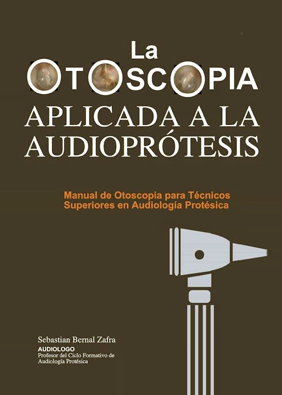 Portada del libro 9788409286829 La Otoscopia Aplicada a la Audioprótesis