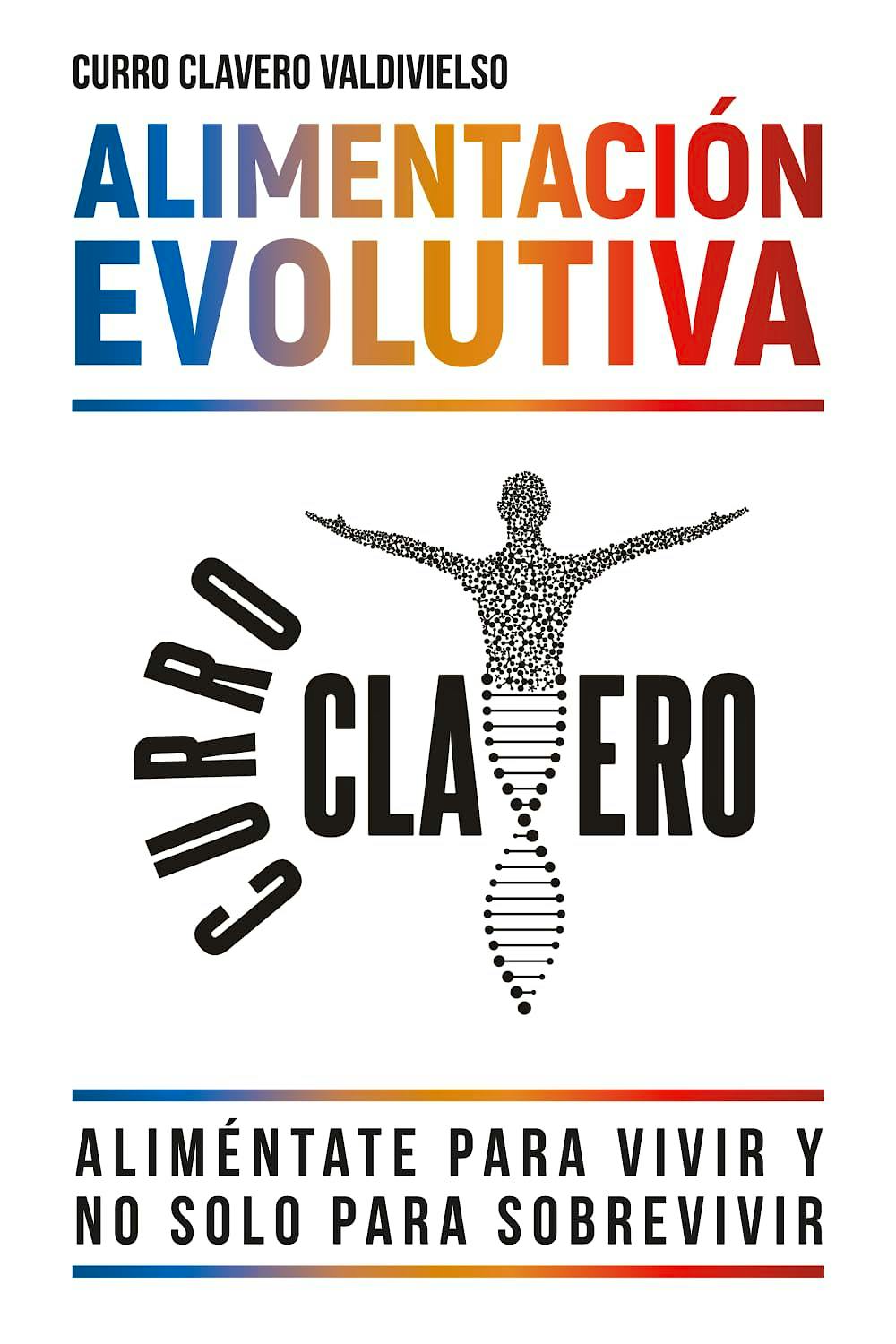 Portada del libro 9788409482030 Alimentación Evolutiva. Aliméntate para Vivir y no solo para Sobrevivir