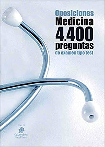 Portada del libro 9788412019667 Oposiciones Medicina. 4400 Preguntas de Examen Tipo Test