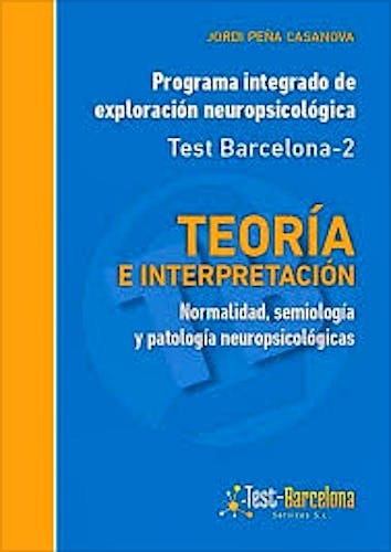 Portada del libro 9788412027402 Programa Integrado de Exploración Neuropsicológica Test Barcelona-2. Teoría e Interpretación. Normalidad, Semiología y Patología Neuropsicológicas