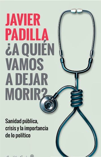 Portada del libro 9788412064421 ¿A Quién Vamos a Dejar Morir? Sanidad Pública, Crisis y la Importancia de lo Político
