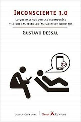 Portada del libro 9788412116649 Inconsciente 3.0. Lo que Hacemos con las Tecnologías y lo que las Tecnologías Hacen con Nosotros