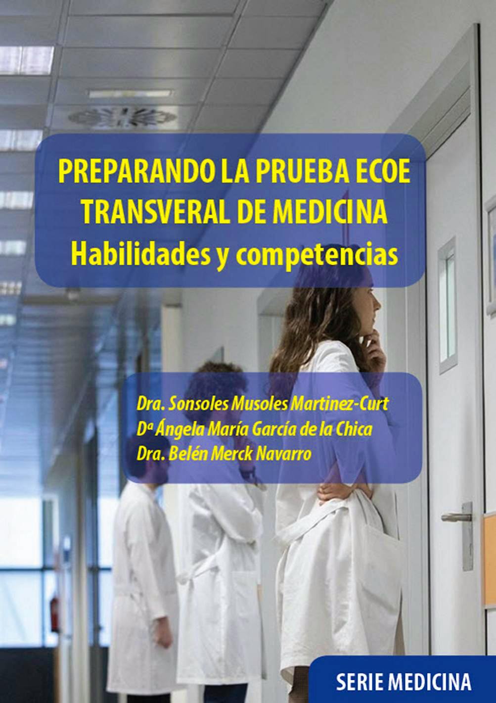 Portada del libro 9788412156713 Preparando la Prueba ECOE Transversal de Medicina. Habilidades y Competencias