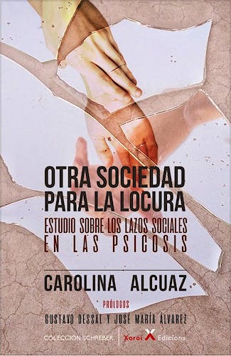 Portada del libro 9788412211696 Otra Sociedad para la Locura. Estudio sobre los Lazos Sociales en las Psicosis