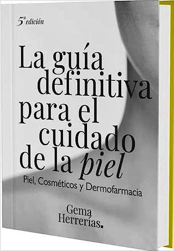 Portada del libro 9788412298130 La Guía Definitiva para el Cuidado de la Piel. Piel, Cosméticos y Dermofarmacia