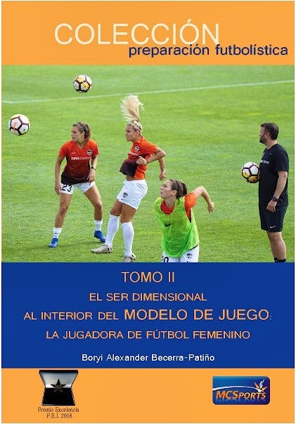 Portada del libro 9788412312874 Tomo II. El Ser Dimensional. Al Interior del Modelo de Juego: La Jugadora de Fútbol Femenino