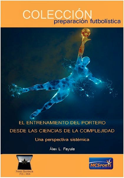 Portada del libro 9788412312881 El Entrenamiento del Portero desde las Ciencias de la Complejidad. Una Perspectiva Sistémica