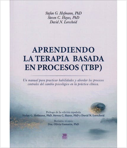 Portada del libro 9788412488517 Aprendiendo la Terapia Basada en Procesos (TBP). Un Manual para Practicar Habilidades y Abordar los Procesos Centrales del cambio Psicológico
